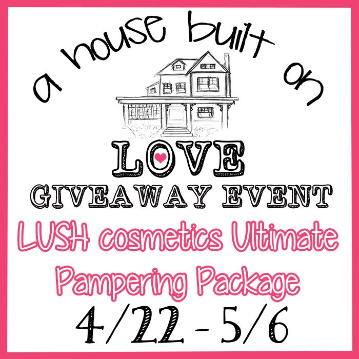 A House Built On love Lush Cosmetics Ultimate Pampering Package Giveaway US Ends 5/6