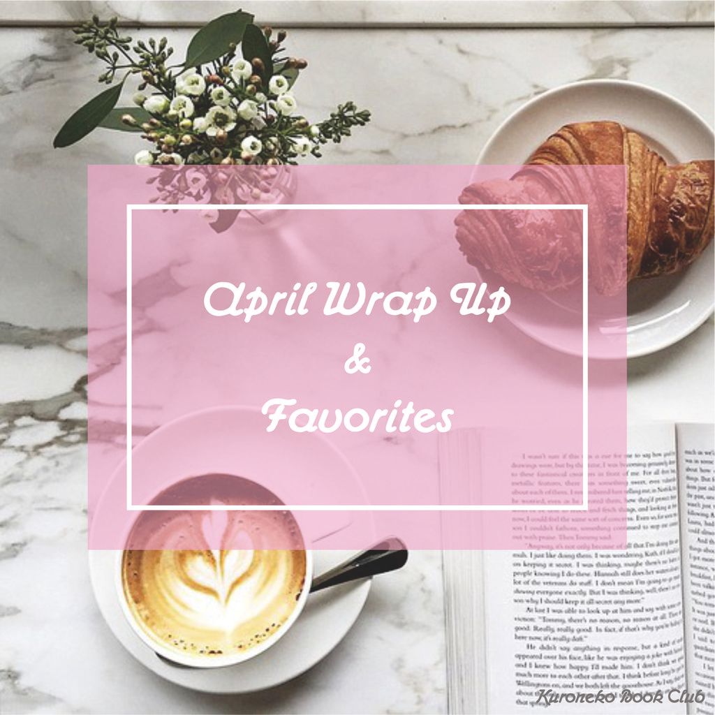 April Wrap-Up & Favorites