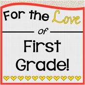 For The Love of First Grade